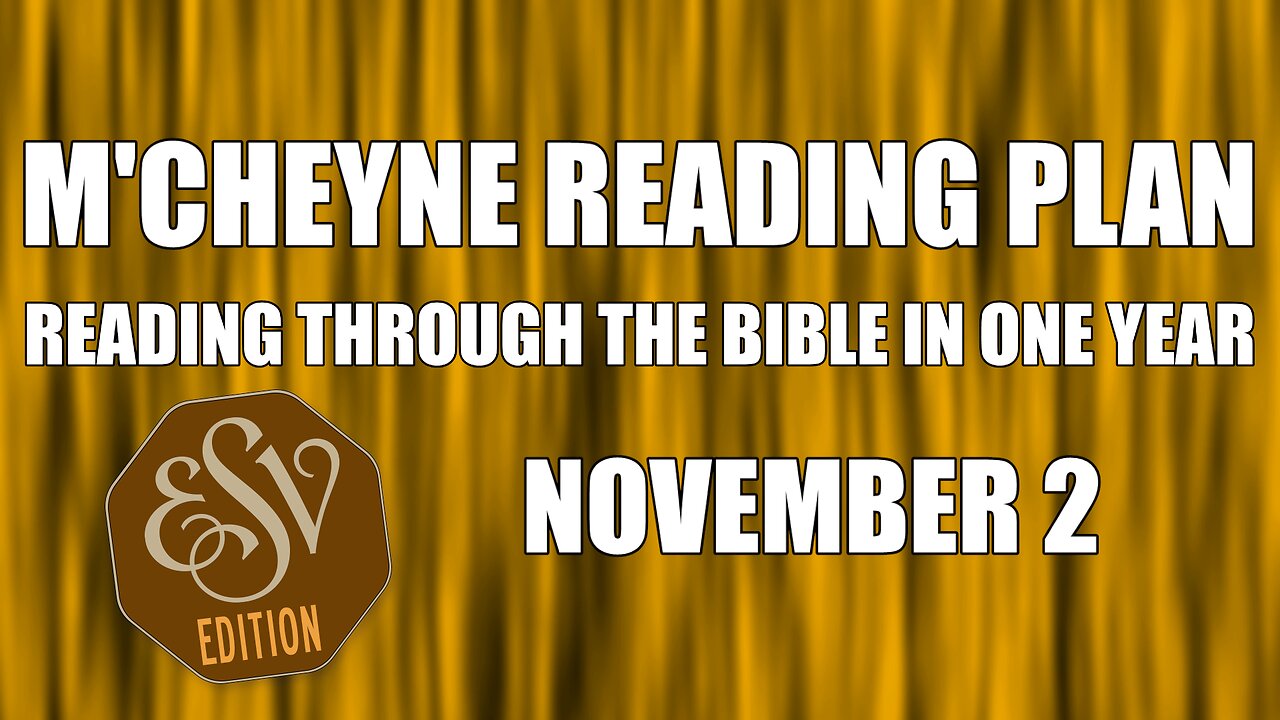 Day 306 - November 2 - Bible in a Year - ESV Edition