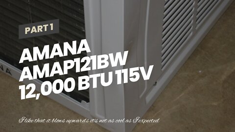 Amana AMAP121BW 12,000 BTU 115V Window-Mounted Air Conditioner with Remote Control, 12000, Whit...