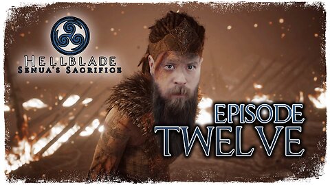 Hellblade: Senua's Sacrifice // Episode 12 // HELA'S DOMAIN // Gameplay Walkthrough
