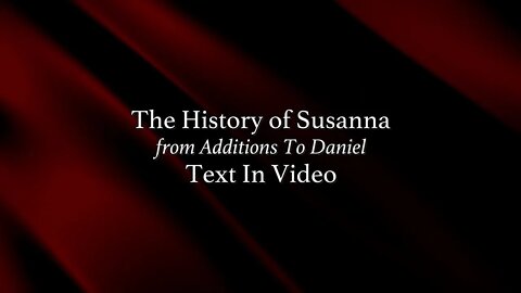 History of Susanna - 1611 KJV - Text In Video - HQ Audiobook