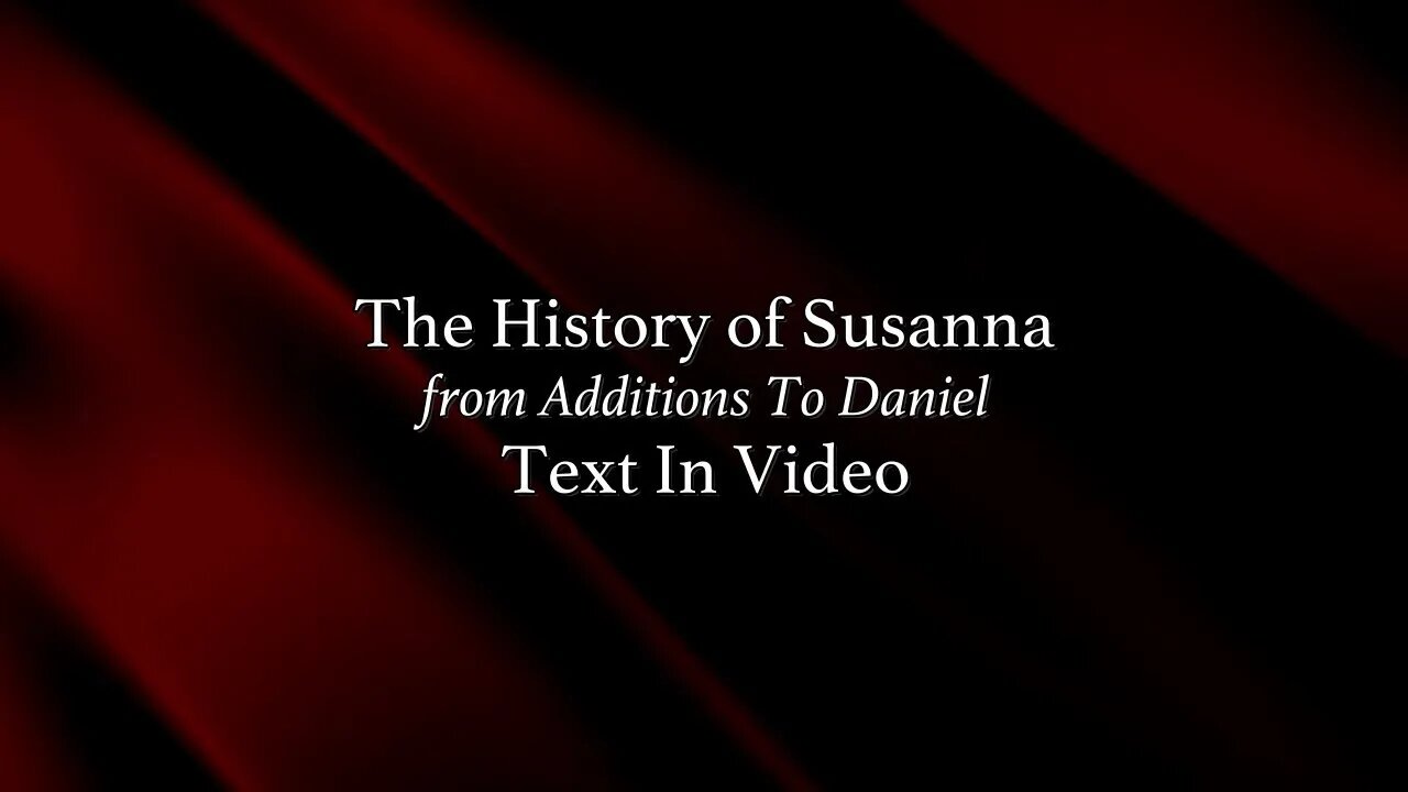 History of Susanna - 1611 KJV - Text In Video - HQ Audiobook
