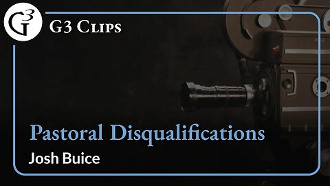 Pastoral Disqualifications | Josh Buice