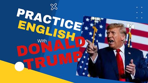 practice English with Donald Trump ||Part Two