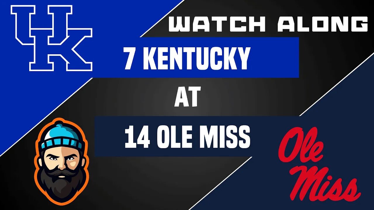 #7 Kentucky vs #14 Ole Miss | Watch Along