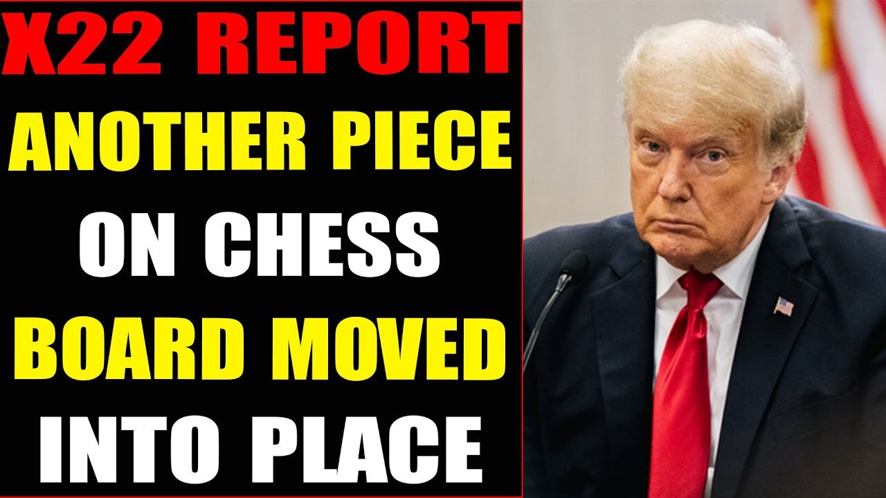 PANIC, ANOTHER PIECE ON THE CHESS BOARD HAS BEEN MOVED INTO PLACE - TRUMP NEWS