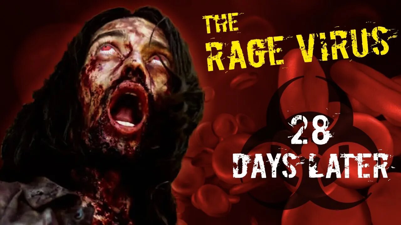 THE RAGE VIRUS - 28 Days Later