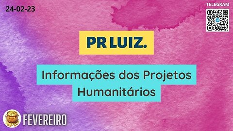 PR. LUIZ Informações dos Projetos Humanitários