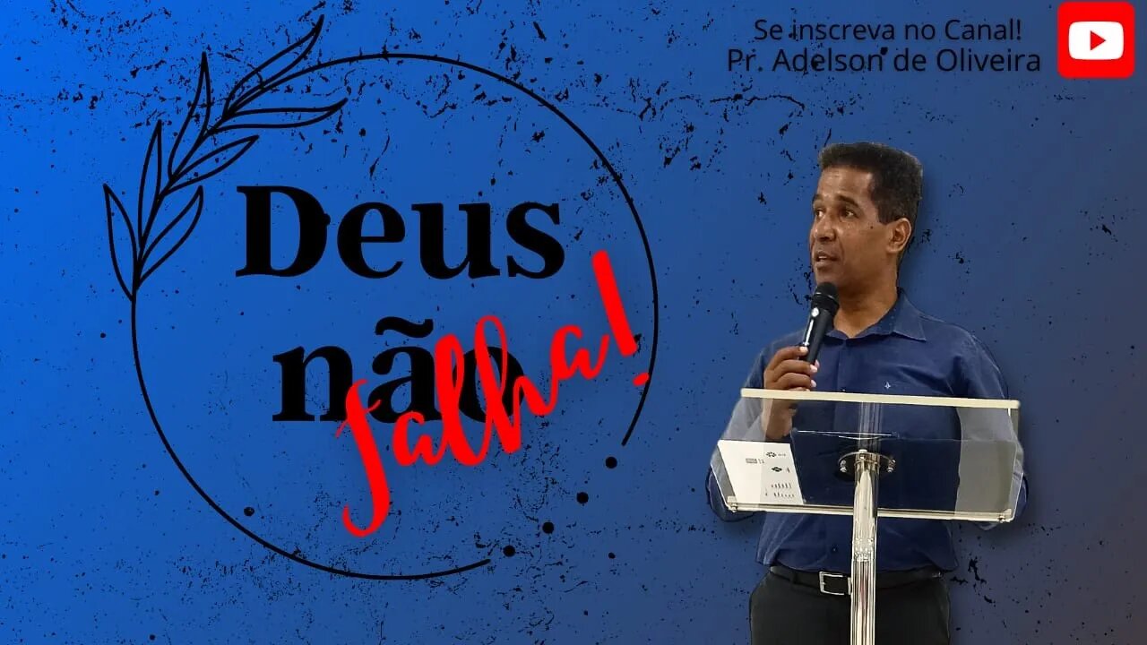 Deus não falha - 6 - Pr. Adelson de Oliveira-M.C.R