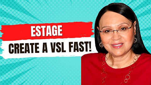 Estage Create a VSL fast!