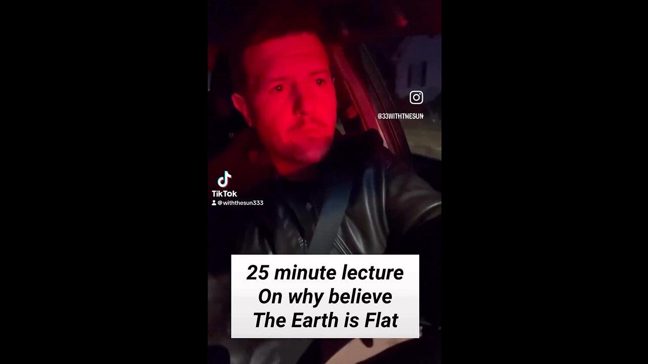 25 minute lecture On why believe The Earth is Flat.