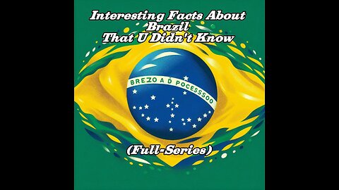 Interesting Facts About Brazil That U Didn't Know (Full-Series)