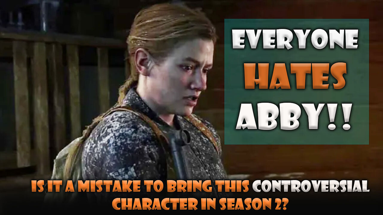 The Last Of Us Controversial Character ABBY!