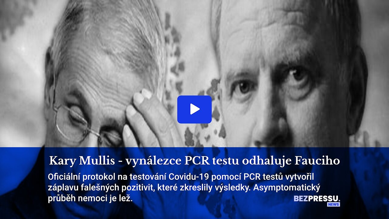 Kary Mullis - vynálezce PCR testu odhaluje Fauciho