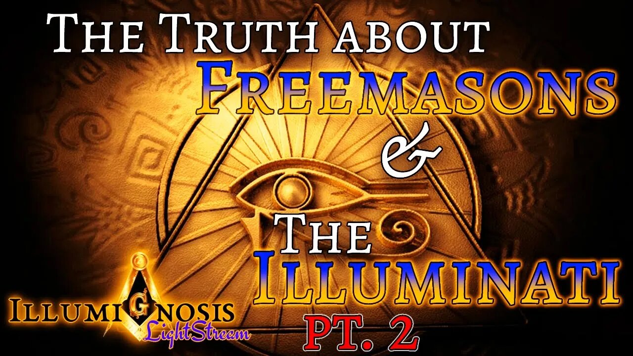 The REAL Truth About Freemasonry and the Illuminati (and why it matters) pt.2