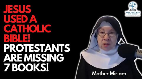 Protestants Were Robbed of 7 Books of The Bible! - Mother Miriam