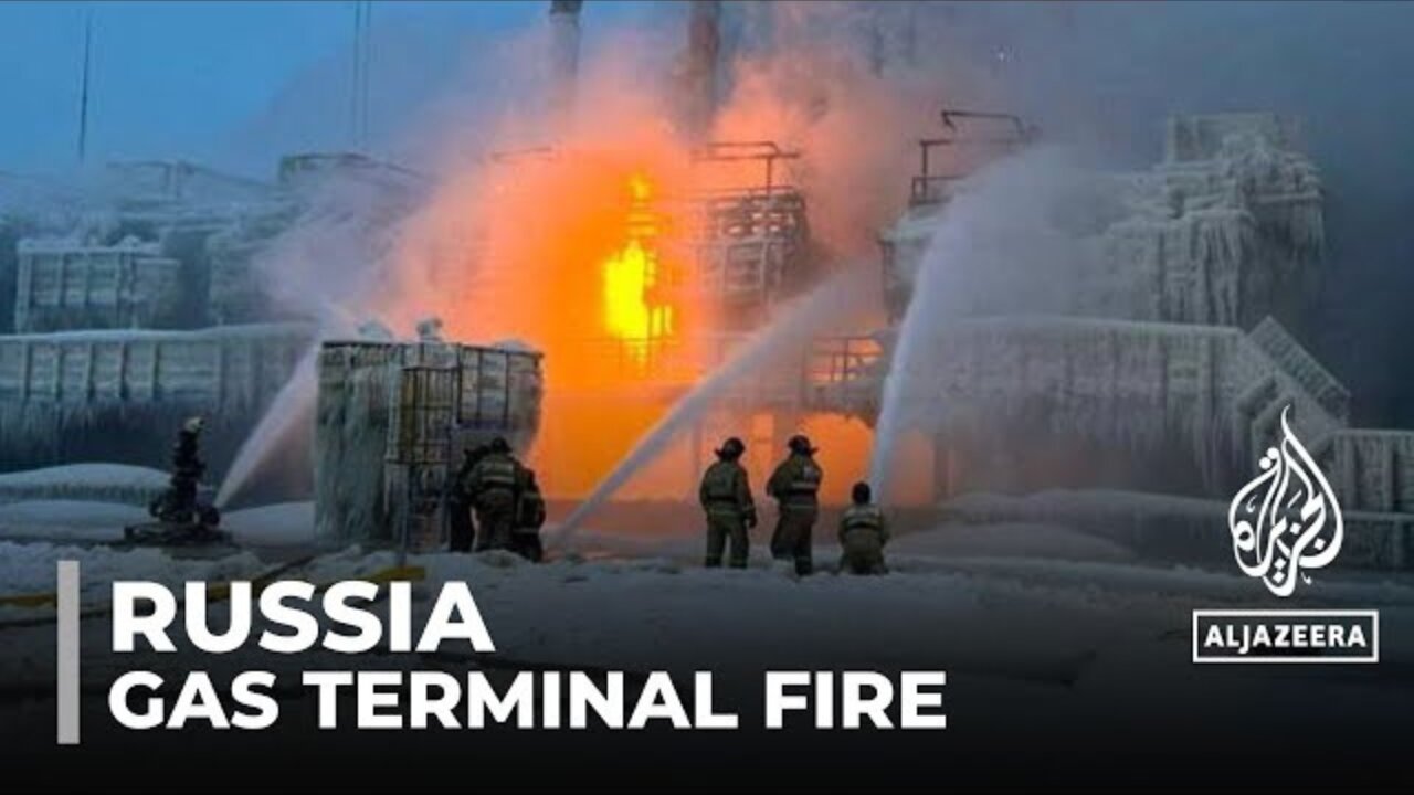 Russia gas terminal fire: Officials blame 'external factors' for blaze