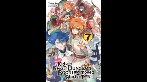 Suppose a Kid from the Last Dungeon Boonies Moved to a Starter Town, Vol. 7