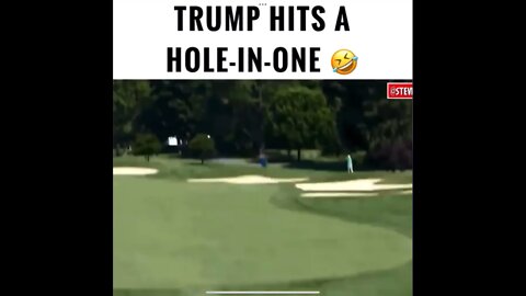 Trump hole in one,lol