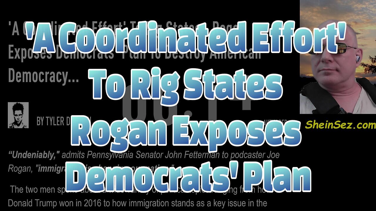 'A Coordinated Effort' To Rig States - Rogan Exposes Democrats' Plan-701