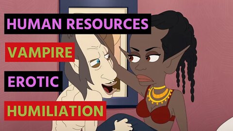 Human Resources | Vampire Erotic Humiliation | Season 1