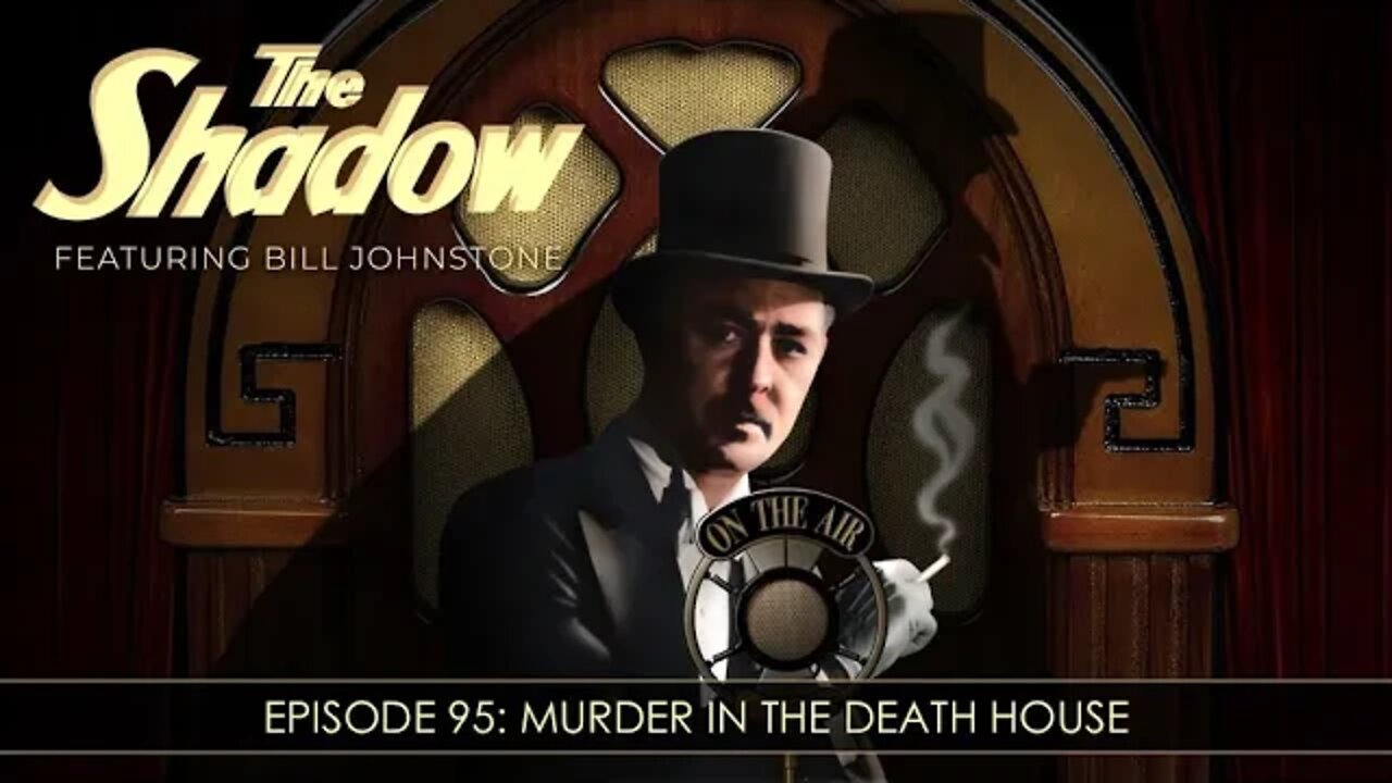 The Shadow Radio Show: Episode 95 Murder In The Death House