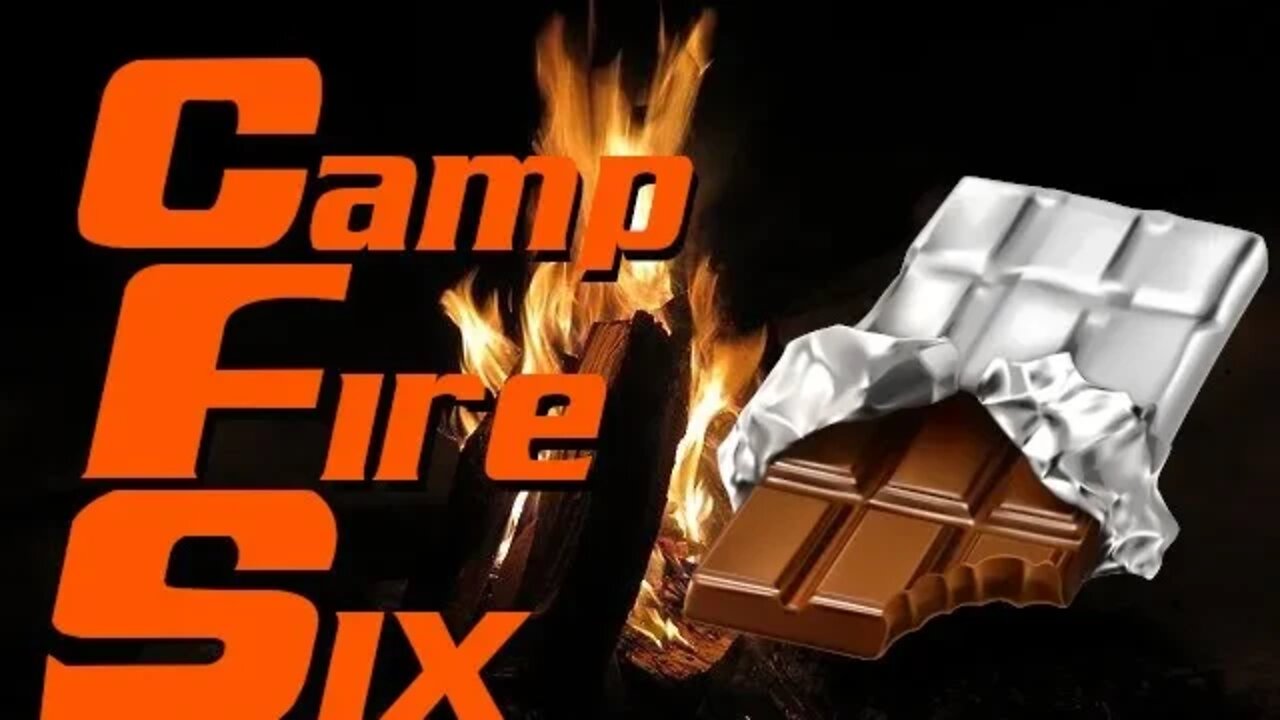 Camp Fire Six About That Chocolate