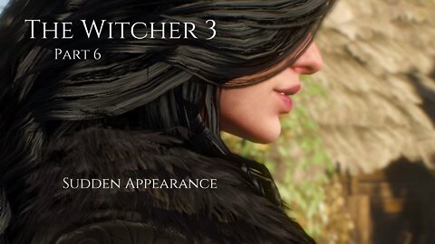 The Witcher 3 Wild Hunt Part 6 - Sudden Appearance