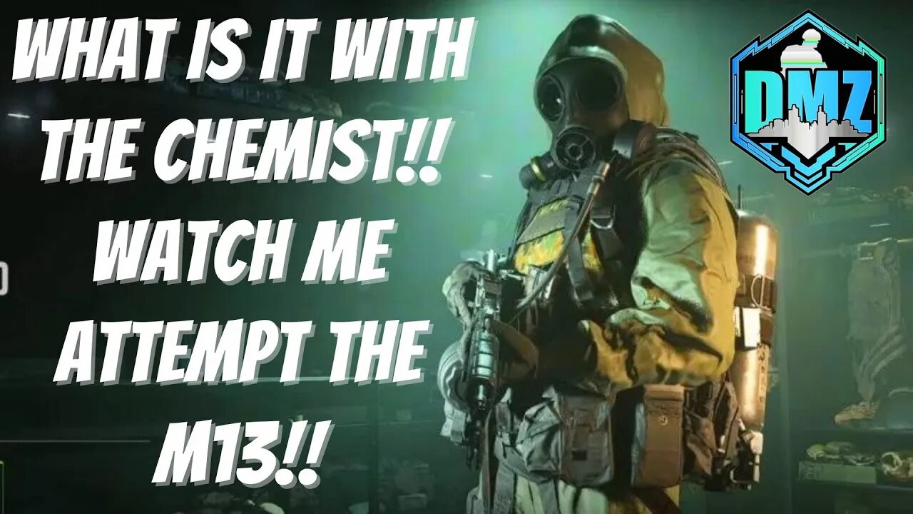 THE CHEMIST IS DOING MY HEAD IN. WATCH ME TRY FOR THE M13!