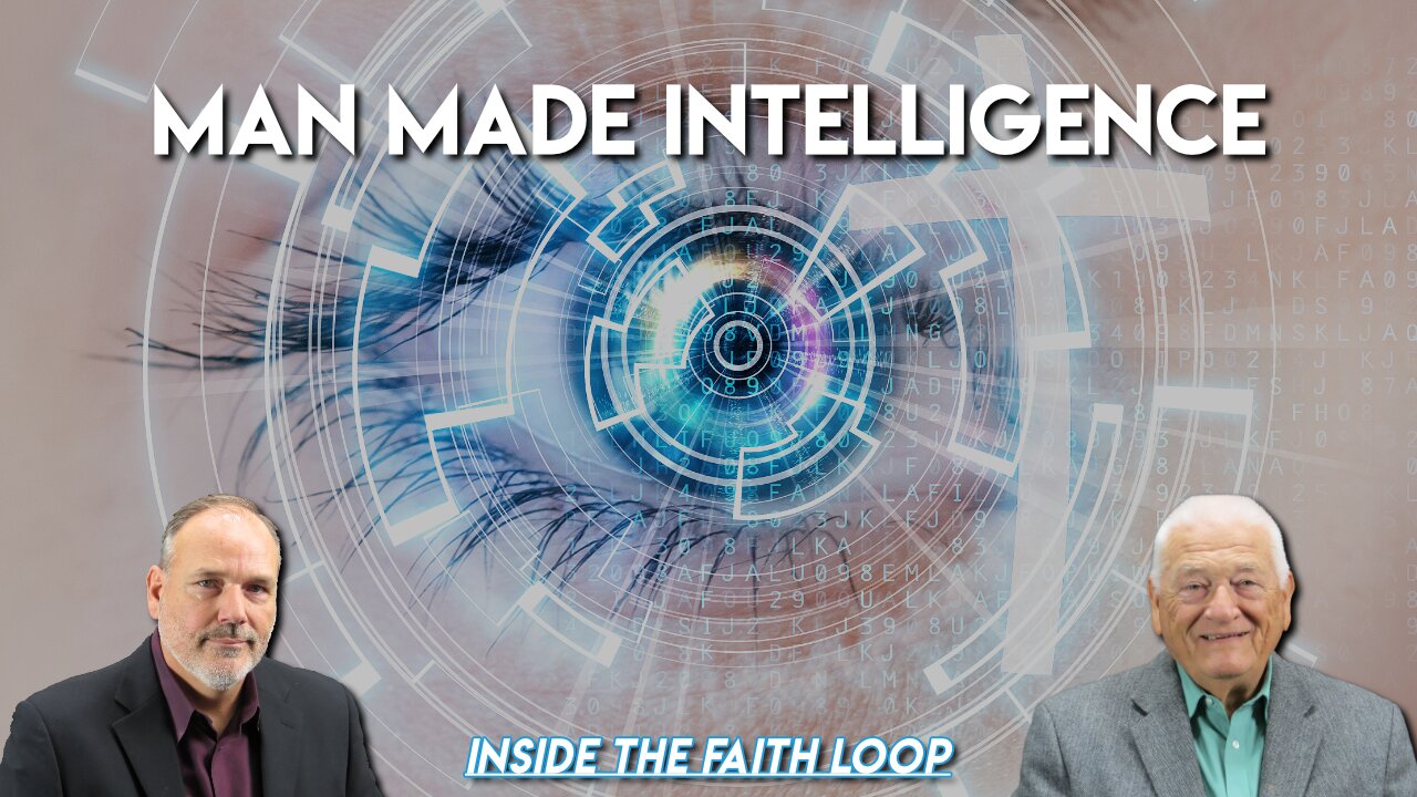 Man Made (Artificial) Intelligence | Inside the Faith Loop