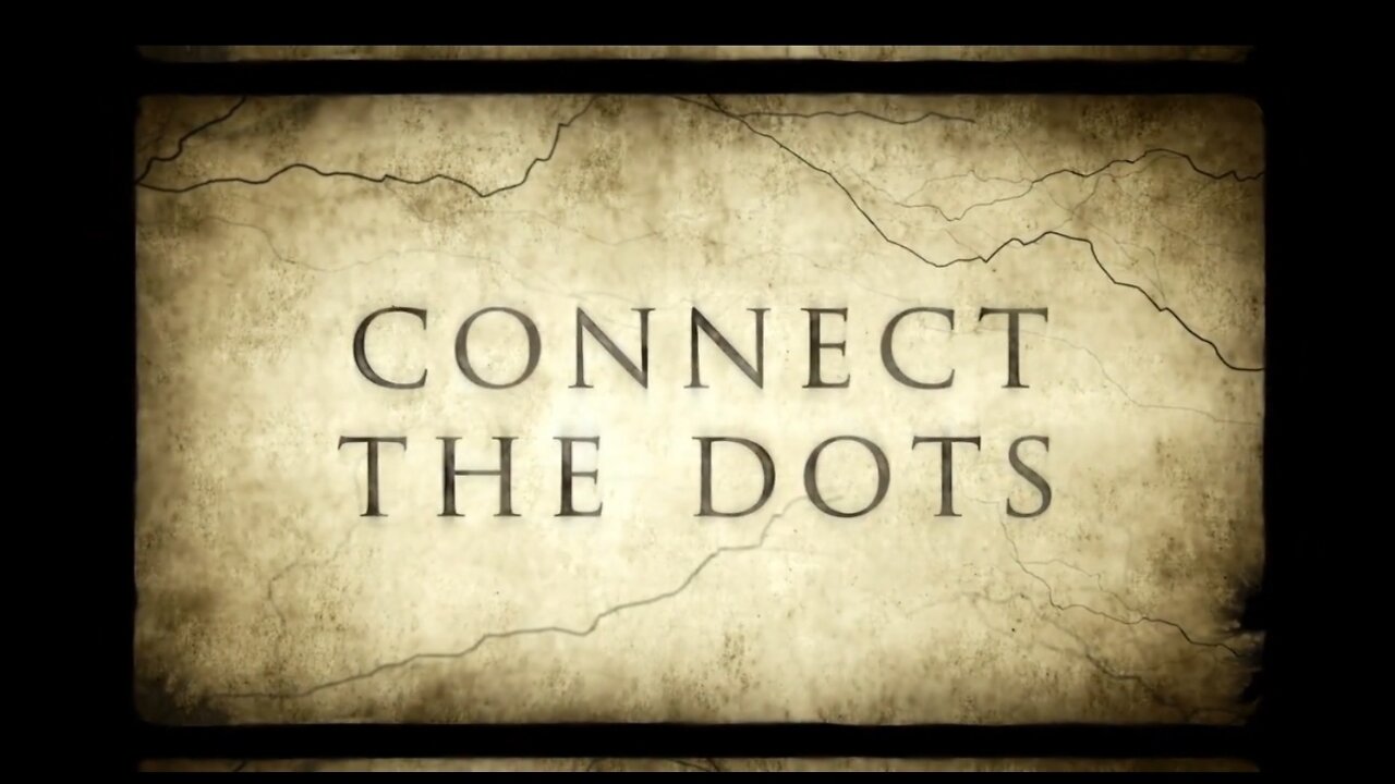 Connect the Dots, The Hidden truth's of the Deep State