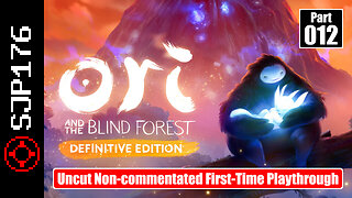 Ori and the Blind Forest: Definitive Edition—Part 012—Uncut Non-commentated First-Time Playthrough