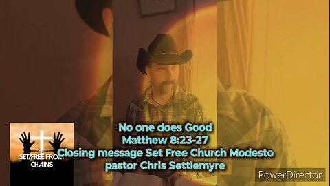 No one does Good Matthew 8:23-27 Closing message Set Free Church Modesto pastor Chris Settlemyre
