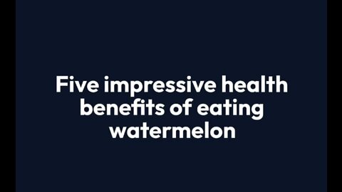 Five impressive health benefits of eating watermelon