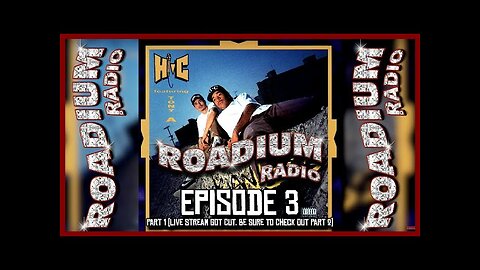 HI-C - EPISODE 3 - PART 1 - ROADIUM RADIO - TONY VISION - HOSTED BY TONY A.
