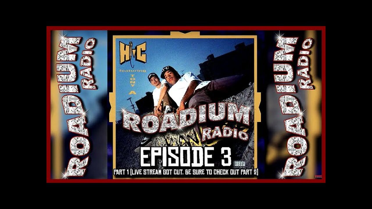 HI-C - EPISODE 3 - PART 1 - ROADIUM RADIO - TONY VISION - HOSTED BY TONY A.