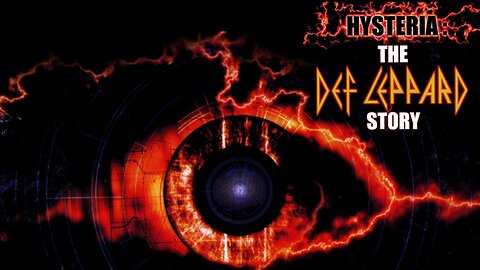 Hysteria: The Def Leppard Story (Full Movie)