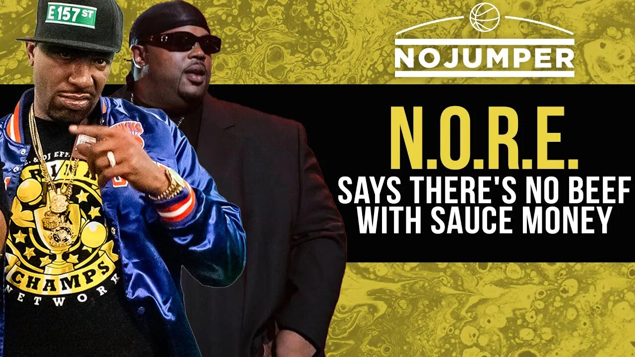 NORE Says: "There's No Beef With Sauce Money!"