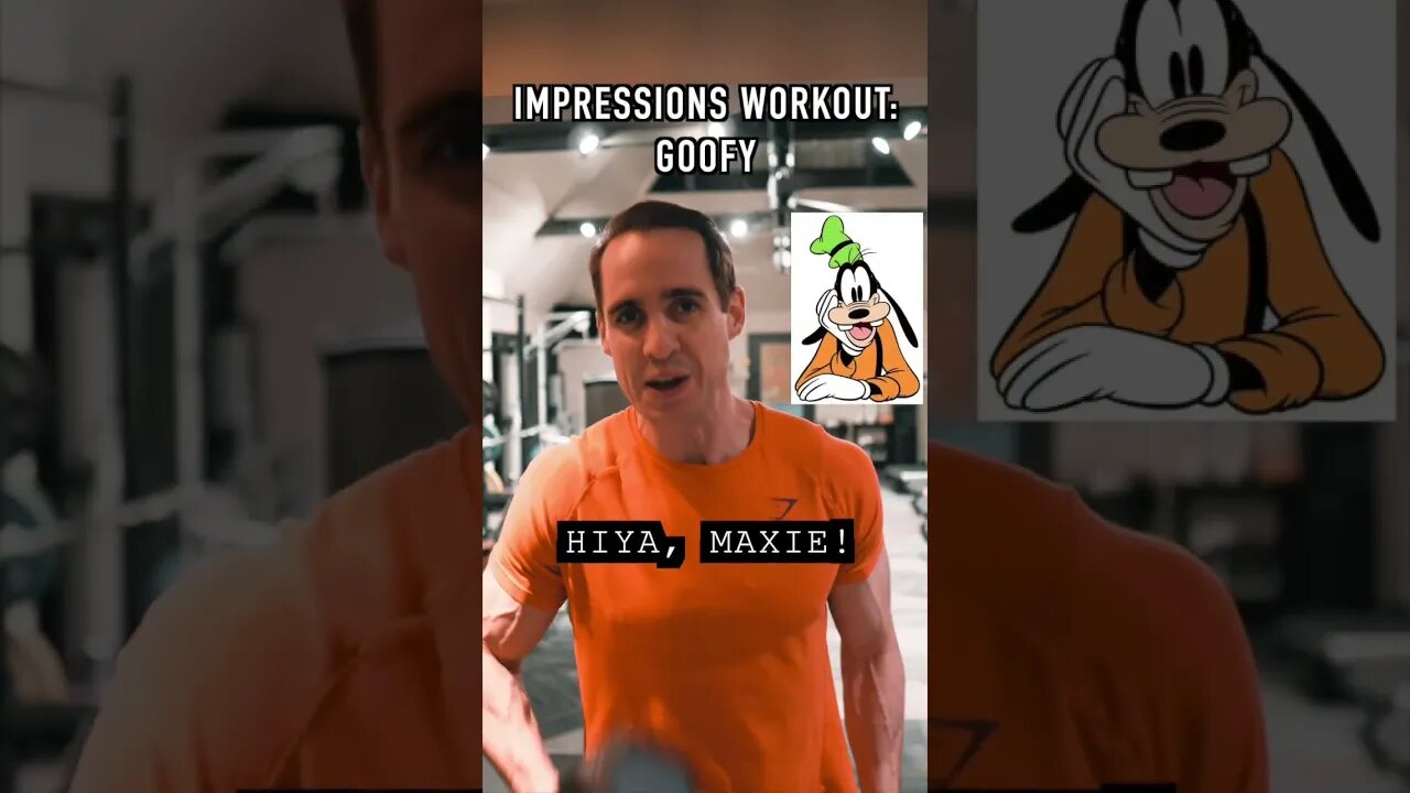 Impressions Workout: Goofy