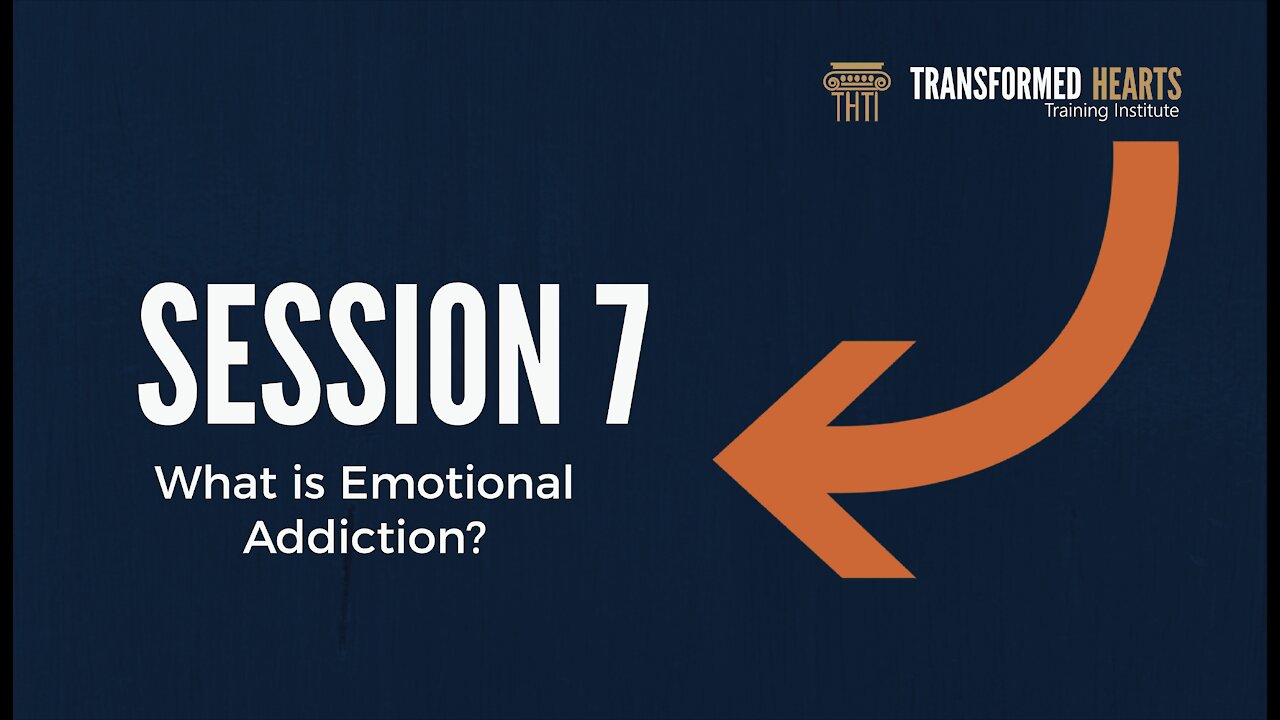 Welcome Series | Session 7 | What is Emotional Addiction?