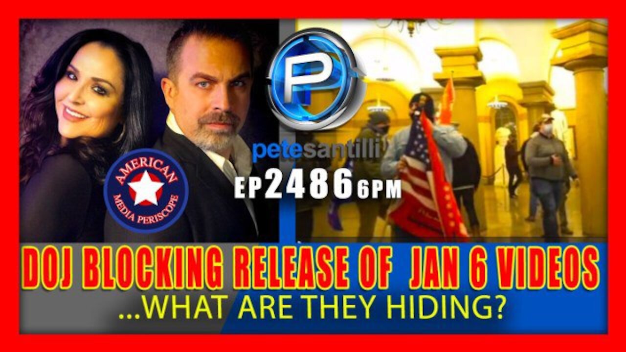 Pete Santilli Show BIDEN DOJ REFUSES TO RELEASE 1/6 SECURITY VIDEO. WHAT ARE THEY HIDING?