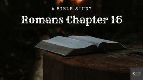 A Bible Study on Romans Chapter 16