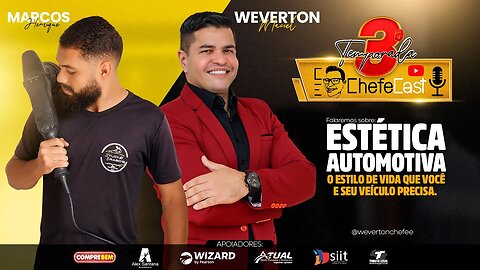 ChefeCast com MARCOS HENRIQUE | Falando sobre ESTÉTICA AUTOMOTIVA #Episódio011