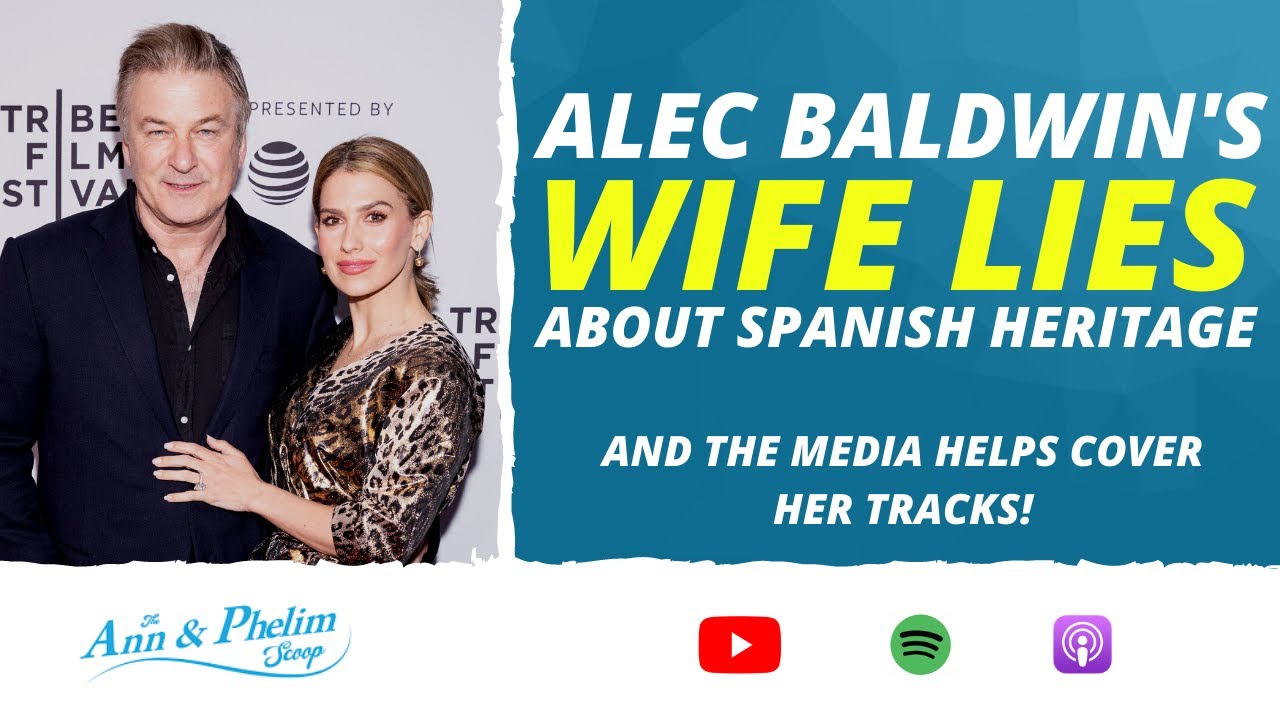 73: Alec Baldwin's Wife LIES About Hispanic Roots | Ann & Phelim Scoop Podcast