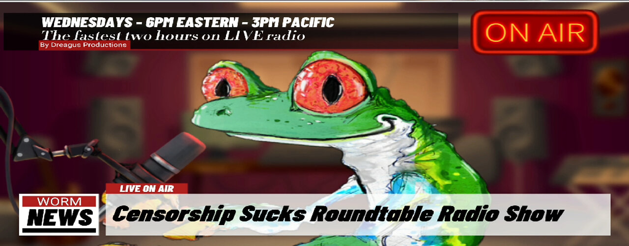 CENSORSHIPSUCKS ROUND TABLE RADIO SHOW-10 AUG 22