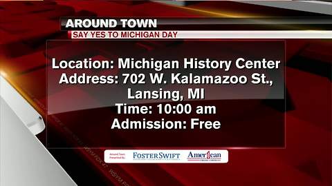 Around Town 5/11/18: Say Yes to Michigan Day