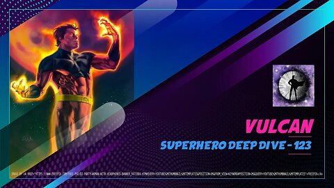 Vulcan - Superhero Deep Dive 123