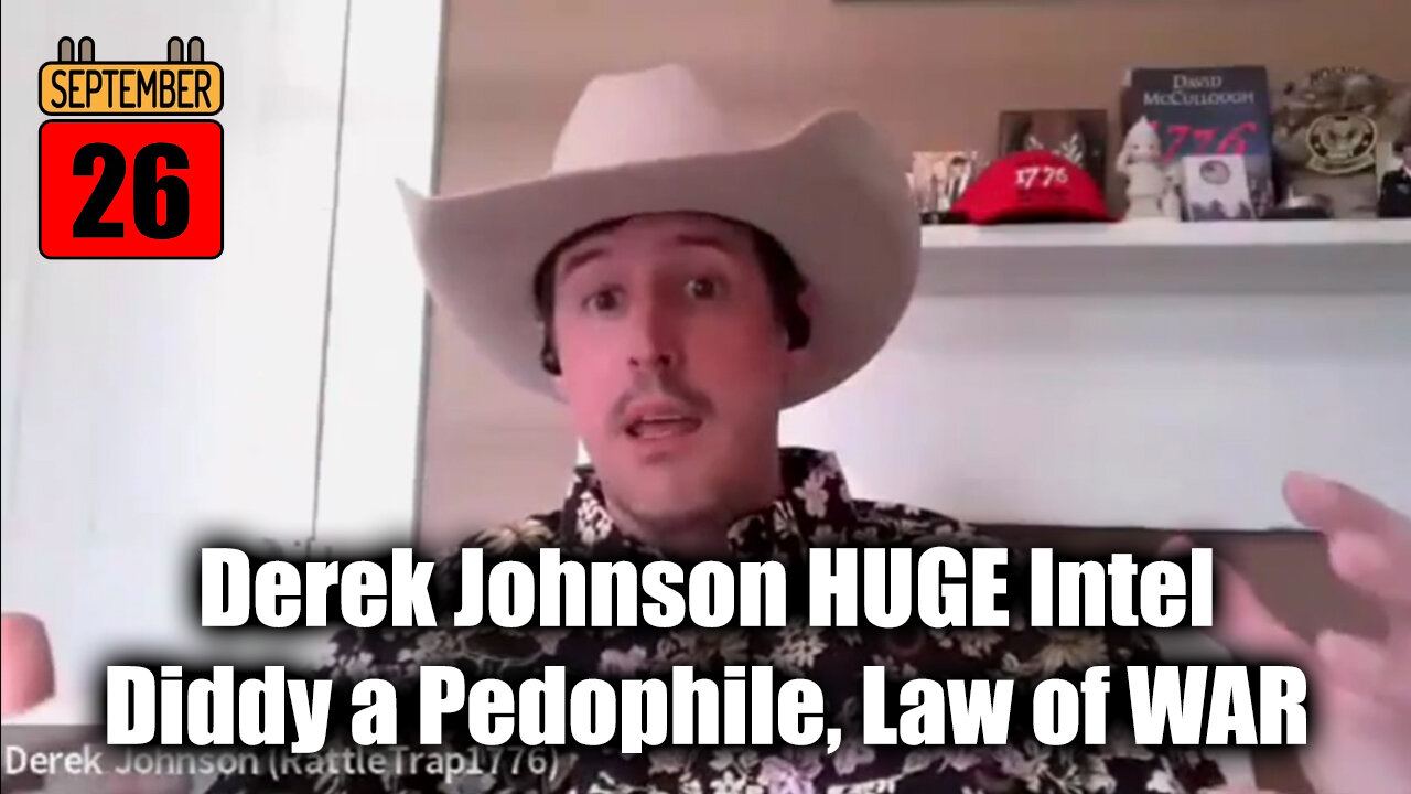 Derek Johnson HUGE Sept 26 "WWG1WGA! Diddy a Pedophile, Law of WAR"