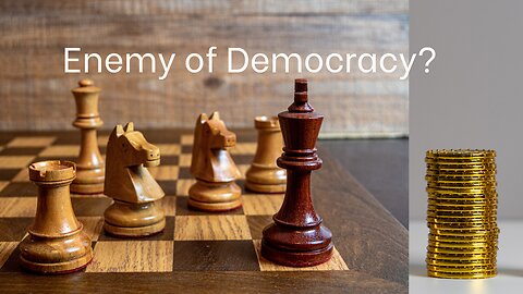 Enemy of Democracy?