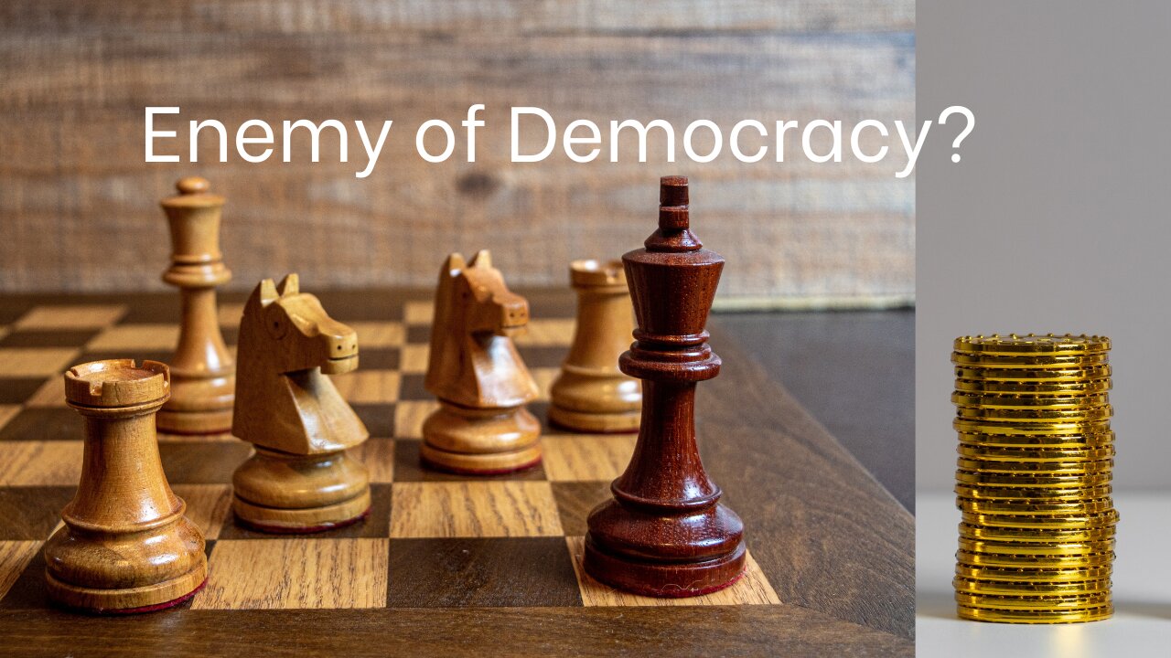 Enemy of Democracy?