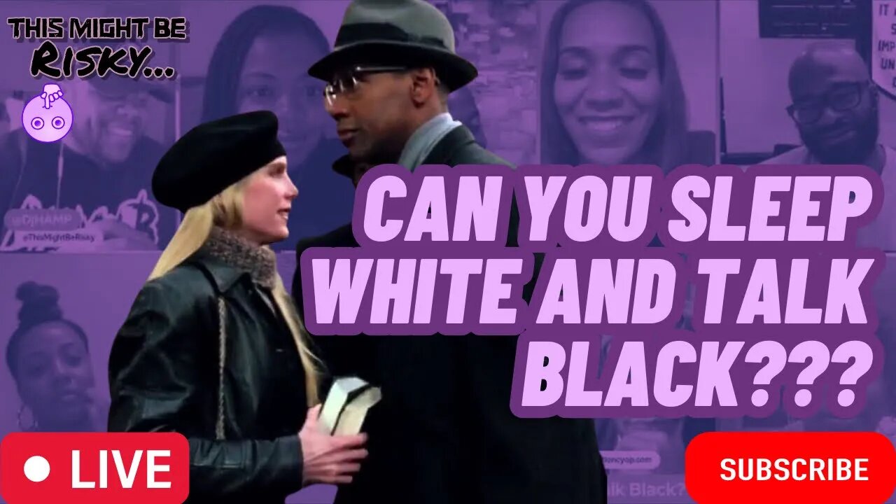 CAN YOU SLEEP WHITE AND TALK BLACK? MR. WHITE SAYS YES, MIKE SAYS NO, SIS SAYS NEVER! MUST SEE!